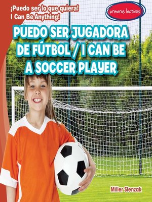 cover image of Puedo ser jugadora de fútbol (I Can Be a Soccer Player)